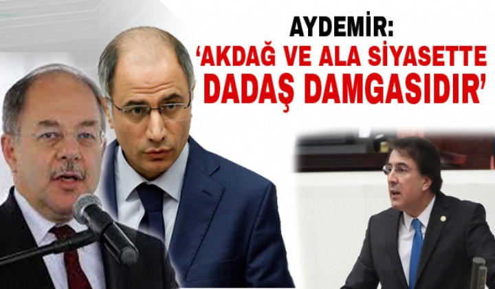 AYDEMR: AKDA VE ALA SYASETTE DADA DAMGASIDIR