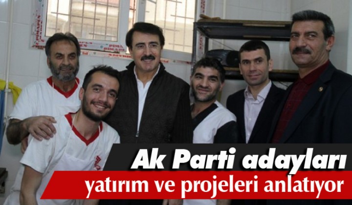 Ak Parti adaylar yatrm ve projeleri anlatyor