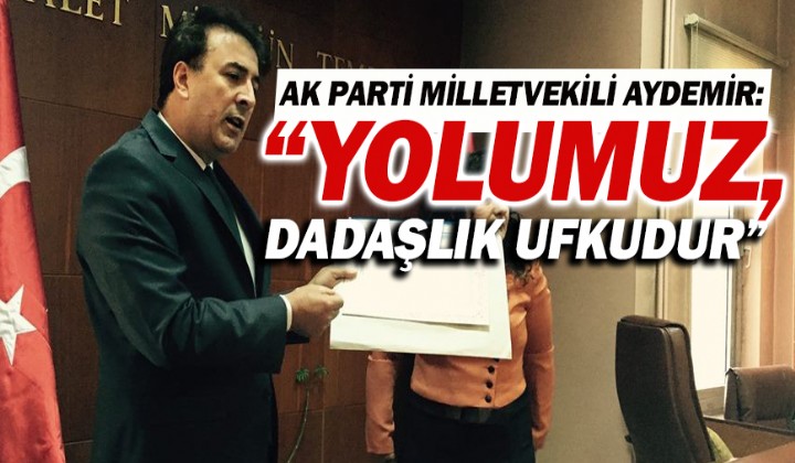 AK PART MLLETVEKL AYDEMR: YOLUMUZ, DADALIK UFKUDUR