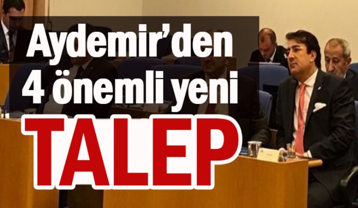 Aydemirden 4 nemli yeni talep