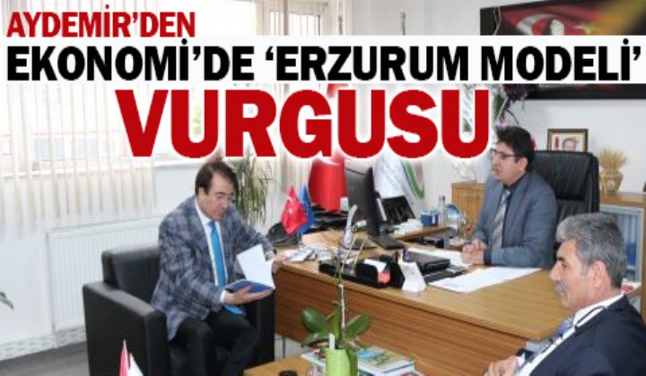 AYDEMRDEN EKONOMݒDE ERZURUM MODELݒ VURGUSU