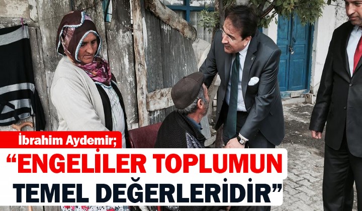AYDEMR: ENGELLER TOPLUMUN TEMEL DEERLERDR
