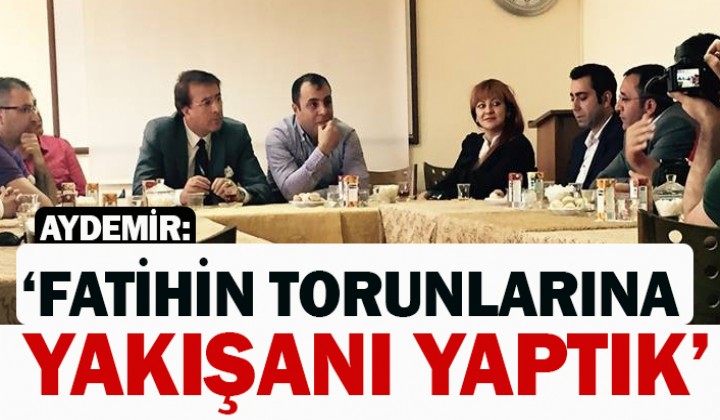 AYDEMR: FATHN TORUNLARINA YAKIANI YAPTIK