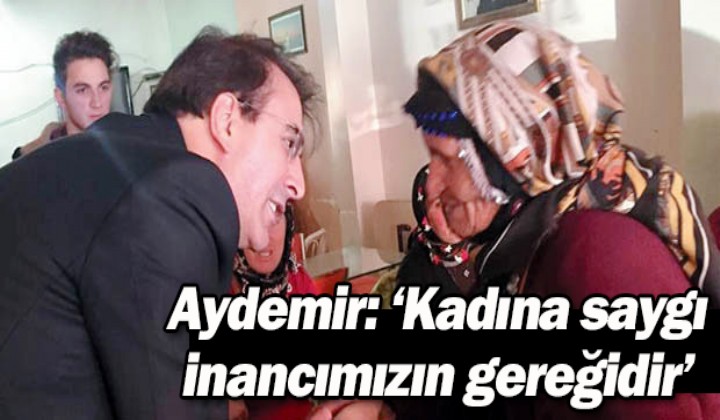 Aydemir: Kadna sayg inancmzn gereidir
