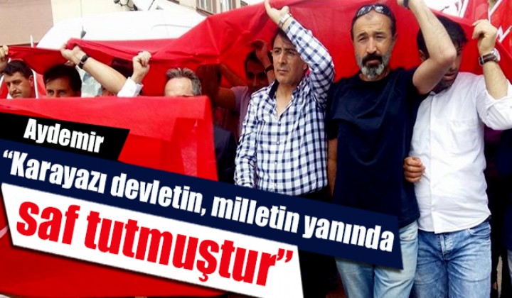 Aydemir: Karayaz devletin, milletin yannda saf tutmutur