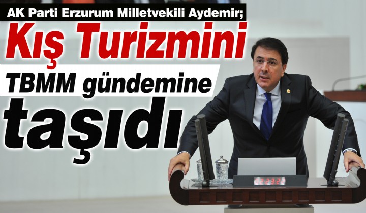 Aydemir, K Turizmini TBMM gndemine tad