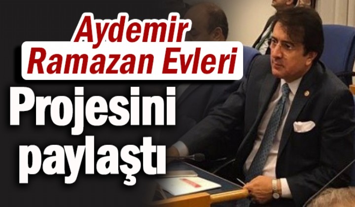 Aydemir Ramazan Evleri Projesini paylat