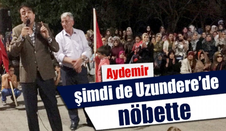 Aydemir imdi de Uzunderede nbette