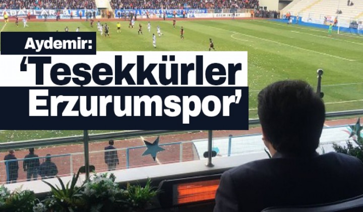 Aydemir: Teekkrler Erzurumspor