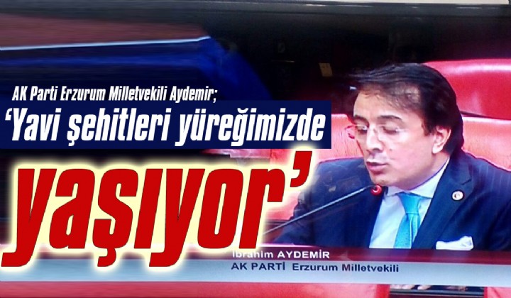 Aydemir: Yavi ehitleri yreimizde yayor