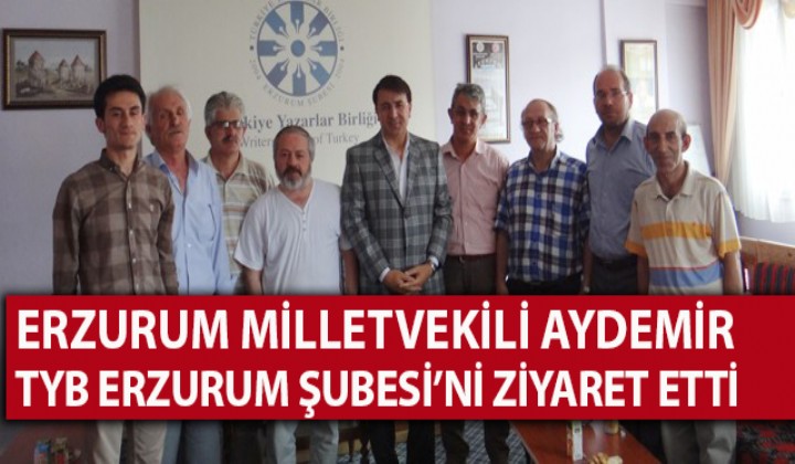 ERZURUM MLLETVEKL AYDEMR TYB ERZURUM UBESݒN ZYARET ETT