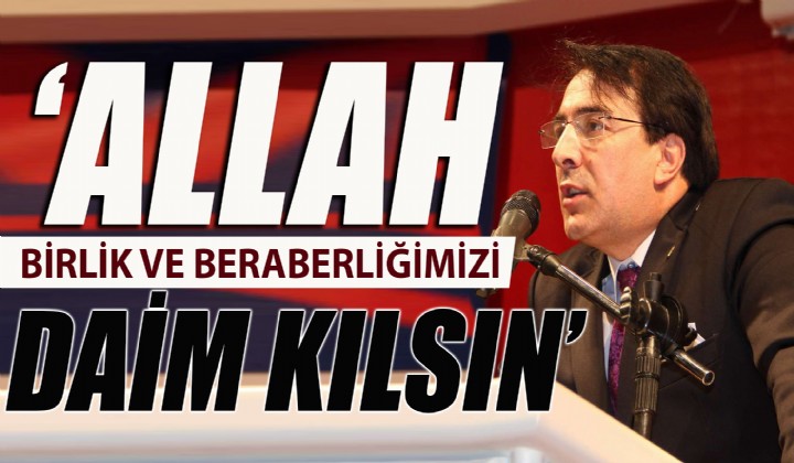 MLLETVEKL AYDEMR: ALLAH BRLK VE BERABERLMZ DAM KILSIN