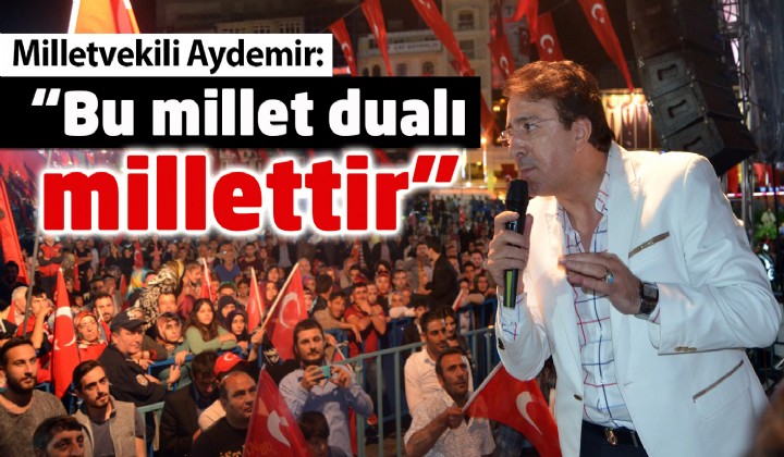 Milletvekili Aydemir: Bu millet dual millettir