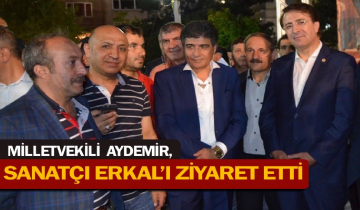 Milletvekili Aydemir, Sanat Erkal ziyaret etti